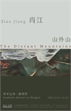 Xiao Jiang: The Distant Mountains